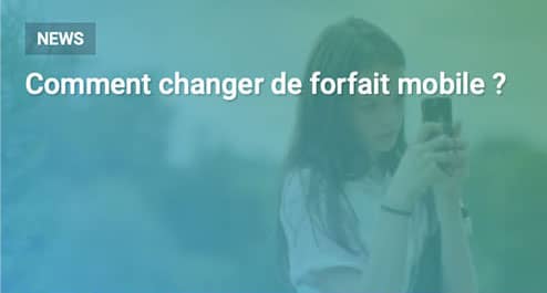 comment changer forfait mobile